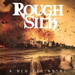 Rough Silk : A New Beginning